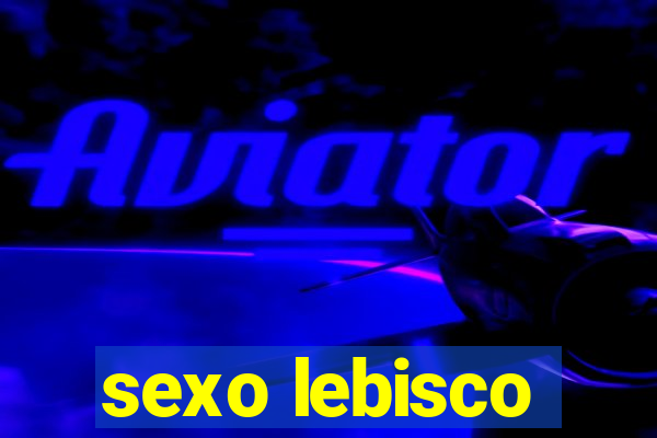 sexo lebisco